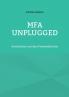 MFA unplugged