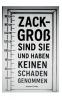 ZACK- groß sind sie