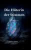 Die Hüterin der Stimmen