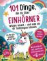 Einhorn Buch Mädchen - 101 Dinge die du über Einhörner wissen musst und was sie dir beibringen können