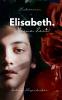 Elisabeth. Meine Zeit