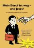 Mein Beruf ist weg - und jetzt?