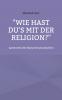 Wie hast du's mit der Religion?