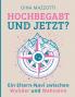 Hochbegabt ­­- und jetzt?