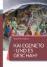 Kai egeneto - Und es geschah!