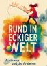 Rund in eckiger Welt
