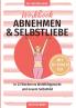 Abnehmen und Selbstliebe Workbook (Buchhandelsausgabe)