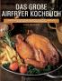 Das große Airfryer Kochbuch