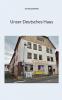 Unser Deutsches Haus