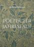 Poetischer Jahreslauf