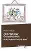 Mit Mut zur Gelassenheit