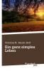 Ein ganz simples Leben