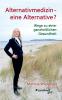 Alternativmedizin - eine Alternative?