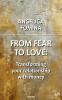 From Fear to Love