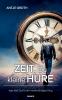 Zeit Du kleine Hure