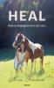Heal - Pferde als Wegbegleiter durch dein Leben