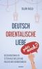 Deutsch-Orientalische Liebe - geht's noch?