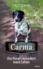 Carma - Ein Hund verändert mein Leben