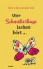 Wer Schmetterlinge lachen hört ...