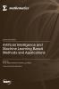 Artificial Intelligence and Machine Learning Based Methods and Applications