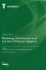 Modeling Optimization and Control of Robotic Systems