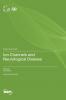 Ion Channels and Neurological Disease