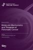 Molecular Mechanisms and Therapies of Pancreatic Cancer