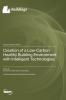 Creation of a Low-Carbon Healthy Building Environment with Intelligent Technologies