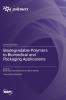 Biodegradable Polymers to Biomedical and Packaging Applications