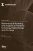 Mathematical Modeling and Analysis of Problems in Ecology Epidemiology and Oncology