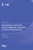 Sustainable and Green Technologies for Industrial Chemical Engineering