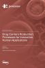Drug Carriers Production Processes for Innovative Human Applications