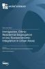 Immigration Ethnic Residential Segregation or (vs.) Socioeconomic Integration in Urban Areas