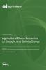 Agricultural Crops Subjected to Drought and Salinity Stress
