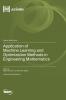 Application of Machine Learning and Optimization Methods in Engineering Mathematics