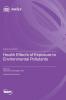 Health Effects of Exposure to Environmental Pollutants
