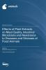 Effects of Plant Extracts on Meat Quality Intestinal Microbiota and Resistance to Diseases and Stresses of Food Animals