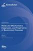 Molecular Mechanisms Diagnoses and Treatments of Respiratory Diseases