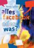 Alles Facebook oder was?