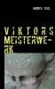Viktors Meisterwerk
