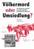 Völkermord oder Umsiedlung?