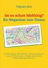 Ist es schon Mobbing? Ein Wegweiser zum Thema