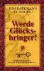 Werde Glücksbringer!