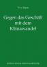 Gegen das Geschäft mit dem Klimawandel