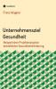 Unternehmensziel Gesundheit
