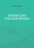 Erlöse uns von dem Bösen!