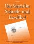 Die Sütterlin Schreib- und Lesefibel - Übungsheft für die alte Deutsche Handschrift nach historischem Vorbild