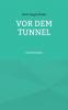 Vor dem Tunnel