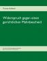 Widerspruch gegen einen gerichtlichen Mahnbescheid
