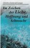 Im Zeichen der Liebe Hoffnung und Sehnsucht